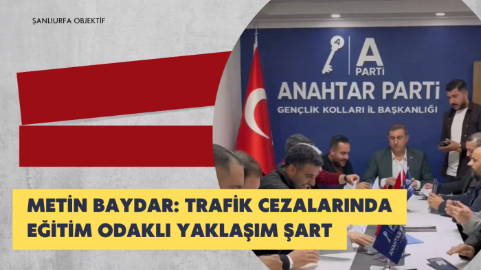 Metin Baydar: Trafik Cezalarında Eğitim Odaklı Yaklaşım Şart
